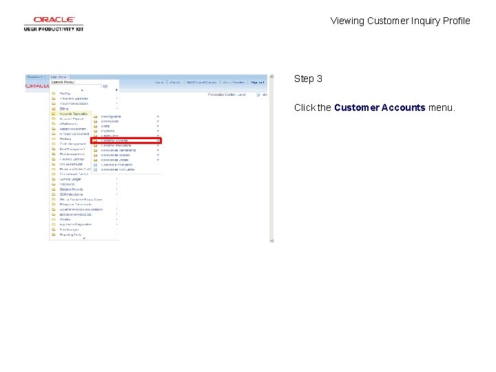 Viewing Customer Inquiry Profile Step 3 Click the Customer Accounts menu. 