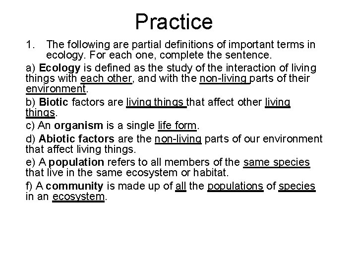 Practice 1. The following are partial definitions of important terms in ecology. For each