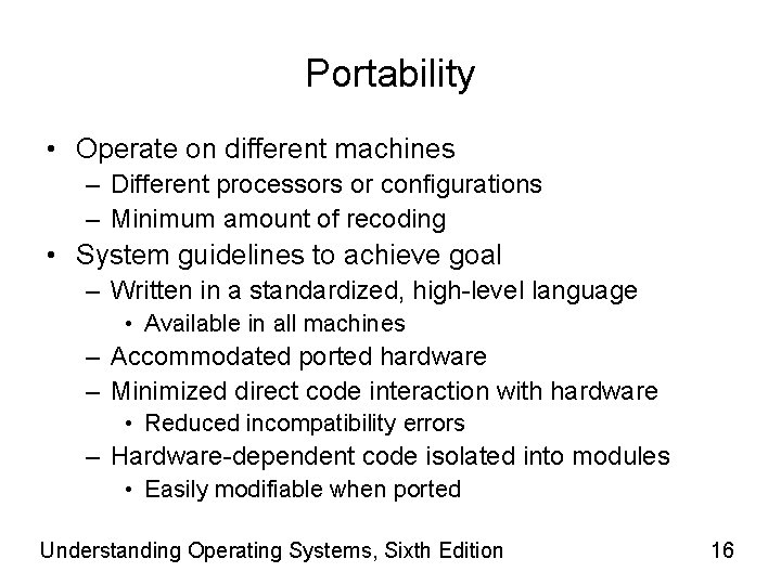 Portability • Operate on different machines – Different processors or configurations – Minimum amount