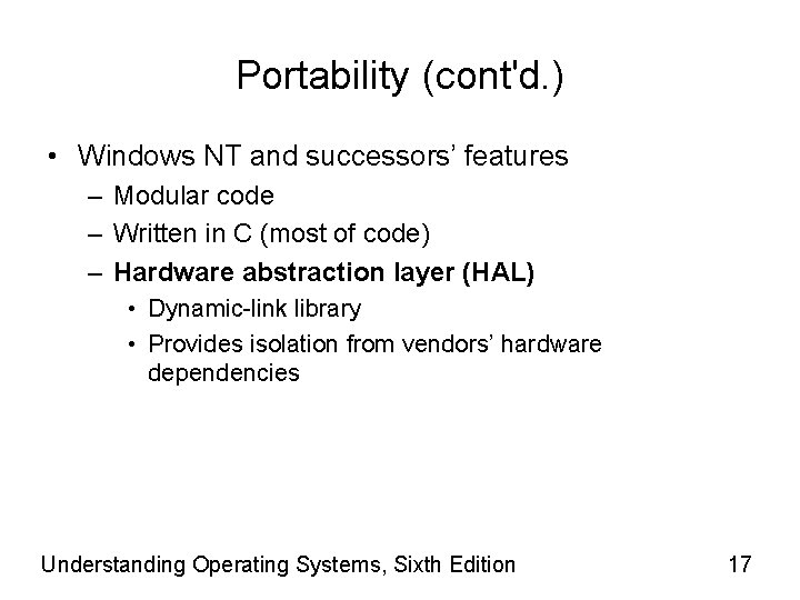 Portability (cont'd. ) • Windows NT and successors’ features – Modular code – Written