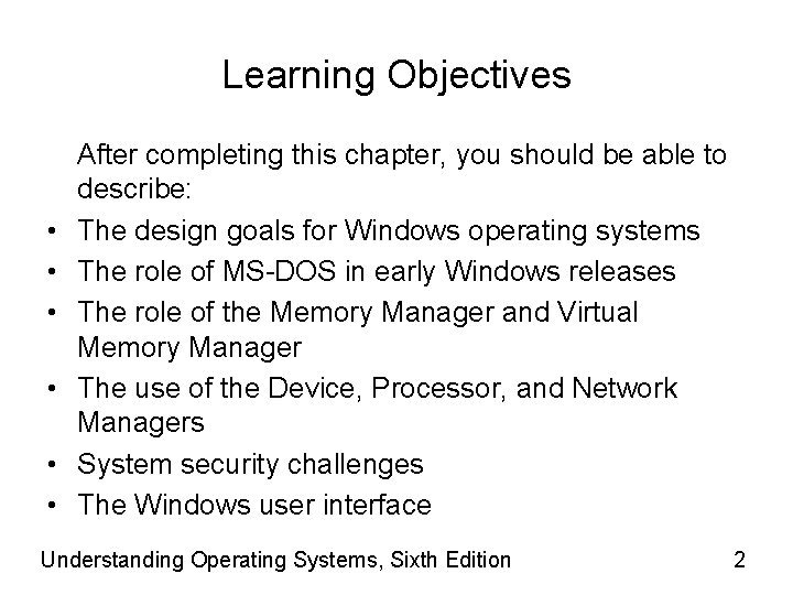 Learning Objectives • • • After completing this chapter, you should be able to