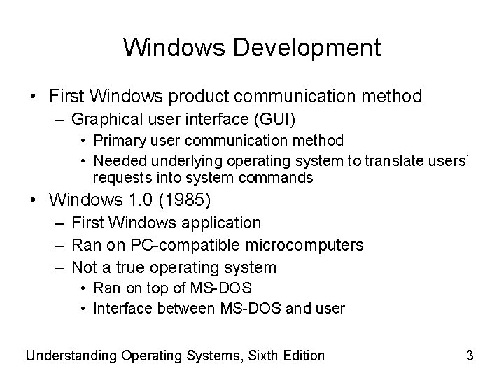 Windows Development • First Windows product communication method – Graphical user interface (GUI) •