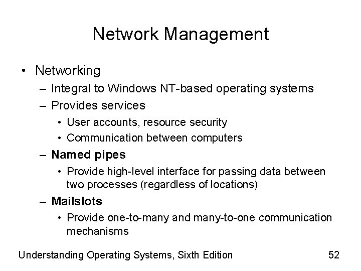 Network Management • Networking – Integral to Windows NT-based operating systems – Provides services