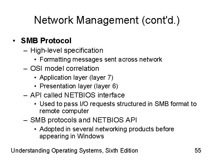 Network Management (cont'd. ) • SMB Protocol – High-level specification • Formatting messages sent