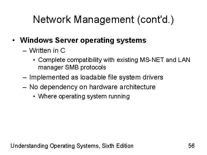 Network Management (cont'd. ) • Windows Server operating systems – Written in C •