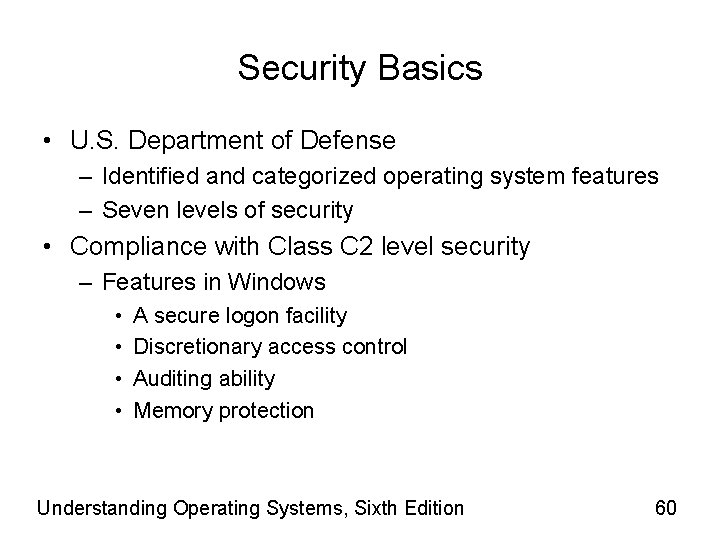 Security Basics • U. S. Department of Defense – Identified and categorized operating system