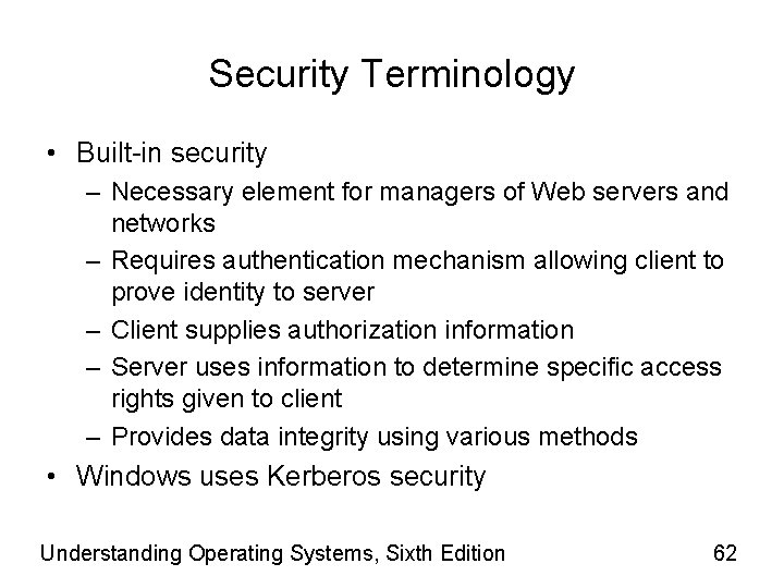 Security Terminology • Built-in security – Necessary element for managers of Web servers and