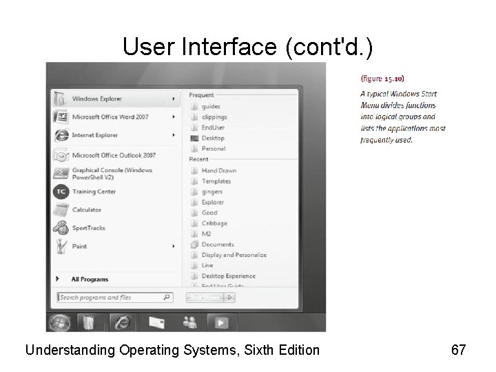 User Interface (cont'd. ) Understanding Operating Systems, Sixth Edition 67 