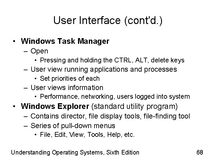 User Interface (cont'd. ) • Windows Task Manager – Open • Pressing and holding