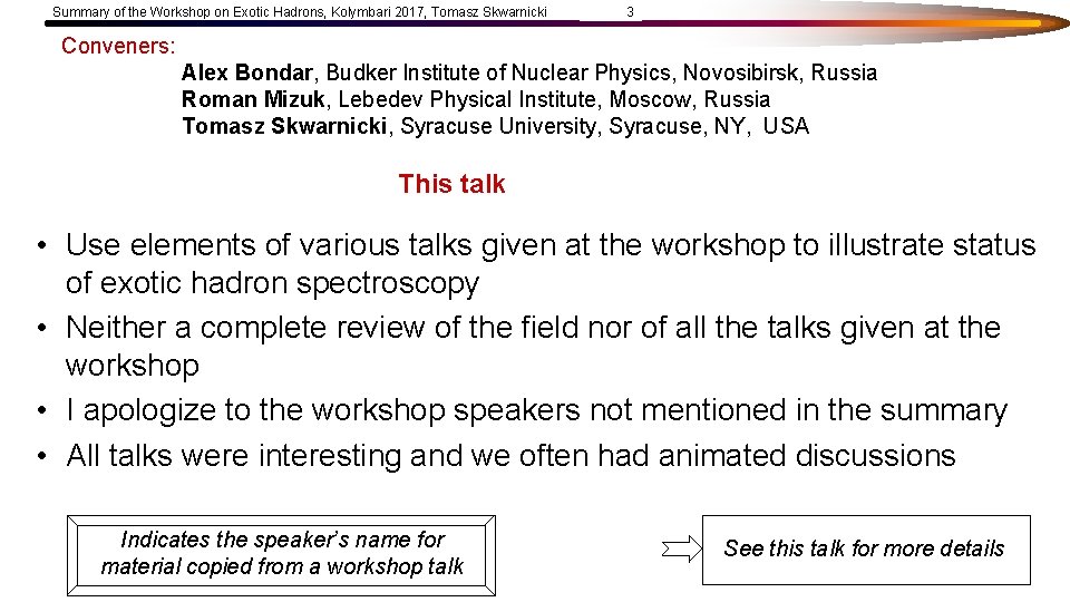 Summary of the Workshop on Exotic Hadrons, Kolymbari 2017, Tomasz Skwarnicki 3 Conveners: Alex