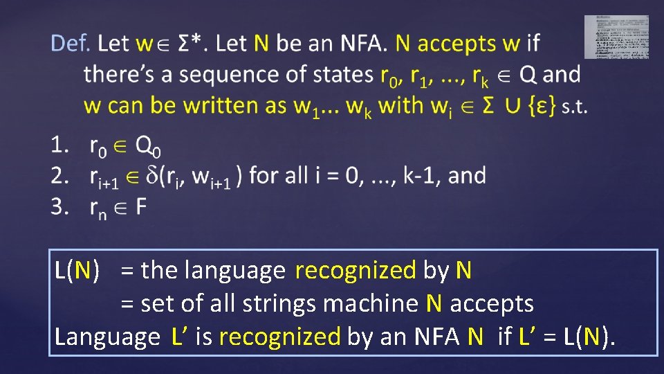  L(N) = the language recognized by N = set of all strings machine
