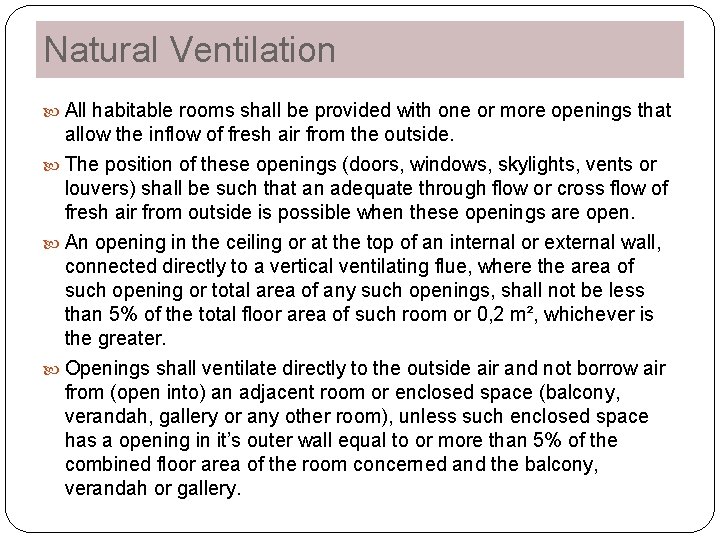 Natural Ventilation All habitable rooms shall be provided with one or more openings that