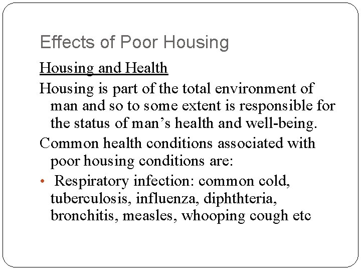 Effects of Poor Housing and Health Housing is part of the total environment of