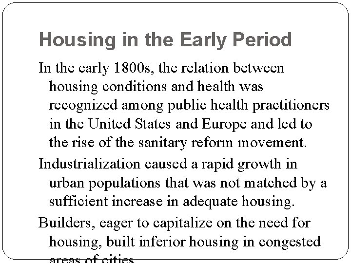 Housing in the Early Period In the early 1800 s, the relation between housing