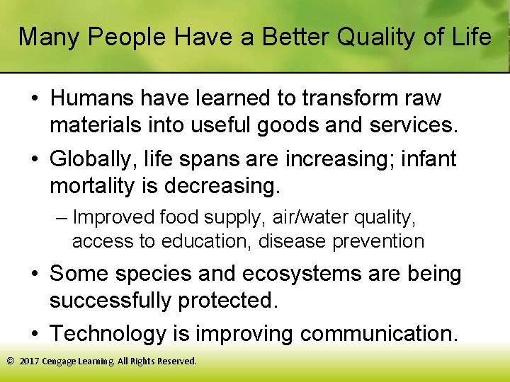 Many People Have a Better Quality of Life • Humans have learned to transform