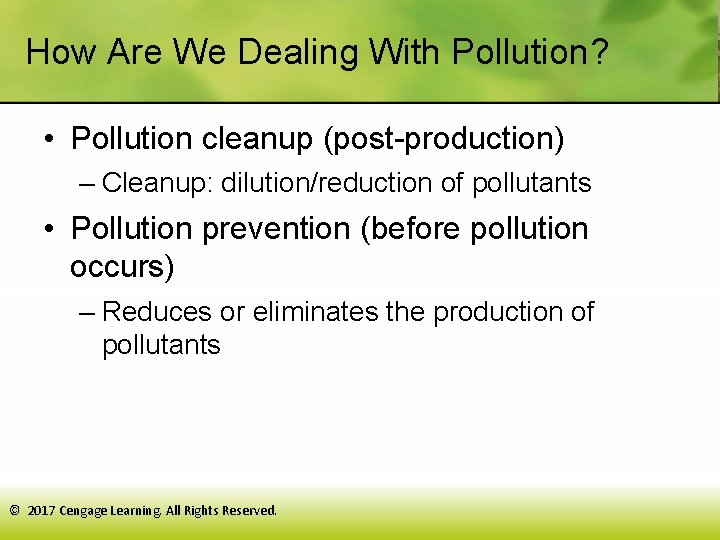 How Are We Dealing With Pollution? • Pollution cleanup (post-production) – Cleanup: dilution/reduction of