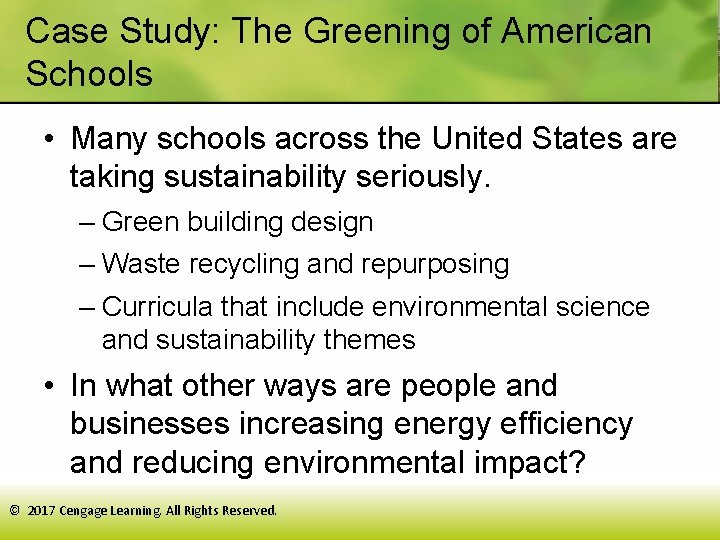 Case Study: The Greening of American Schools • Many schools across the United States