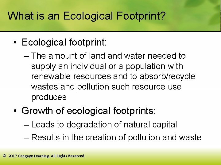 What is an Ecological Footprint? • Ecological footprint: – The amount of land water