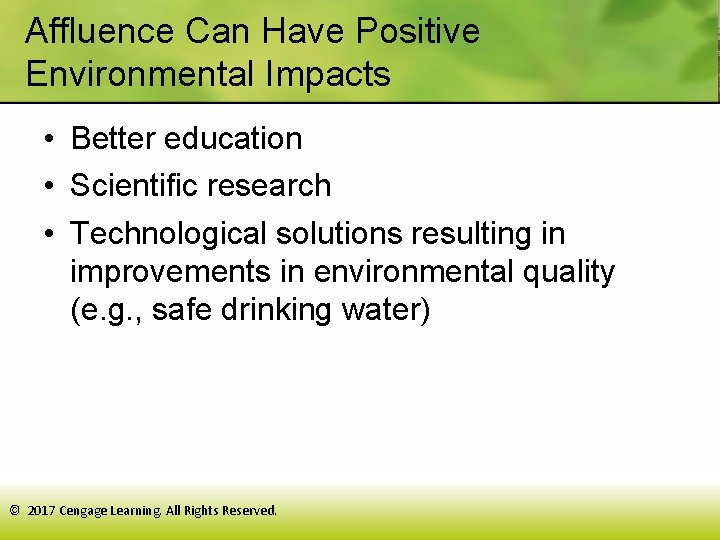 Affluence Can Have Positive Environmental Impacts • Better education • Scientific research • Technological