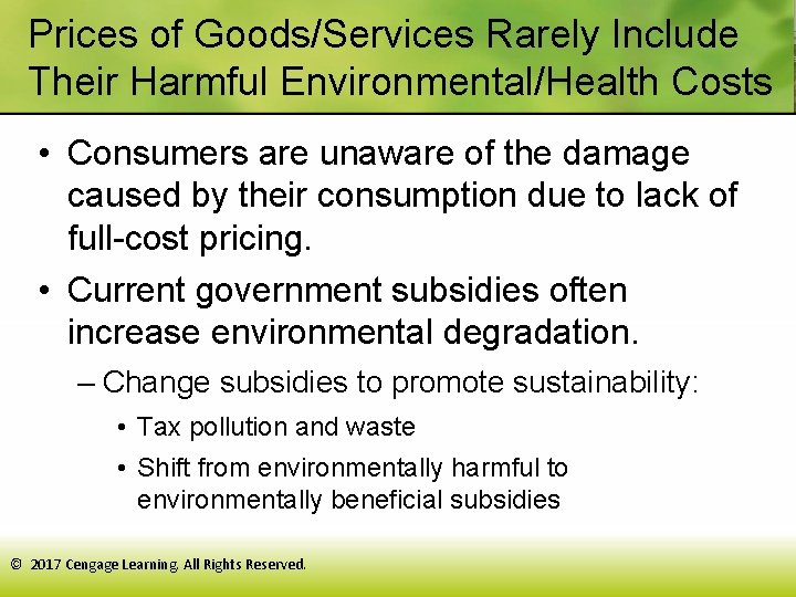 Prices of Goods/Services Rarely Include Their Harmful Environmental/Health Costs • Consumers are unaware of