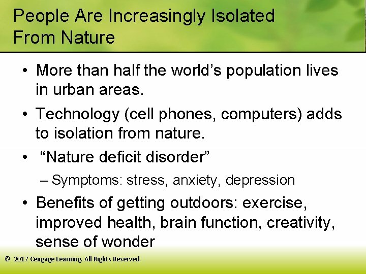 People Are Increasingly Isolated From Nature • More than half the world’s population lives