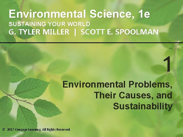 Environmental Science, 1 e SUSTAINING YOUR WORLD G. TYLER MILLER | SCOTT E. SPOOLMAN