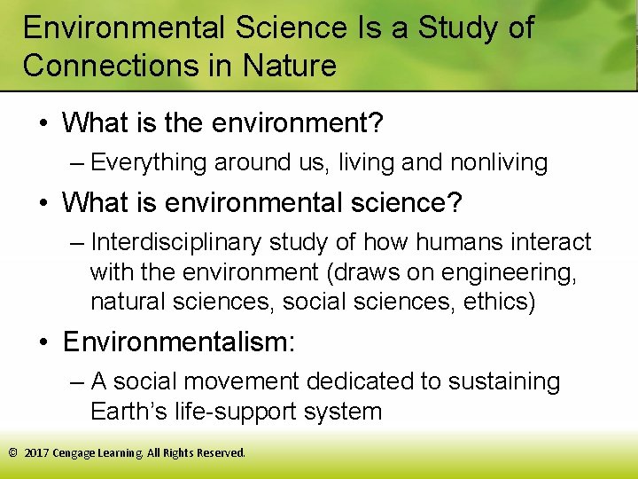Environmental Science Is a Study of Connections in Nature • What is the environment?