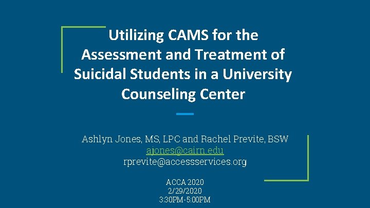 Utilizing CAMS for the Assessment and Treatment of Suicidal Students in a University Counseling Utilizing CAMS for the Assessment and Treatment of Suicidal Students in a University Counseling