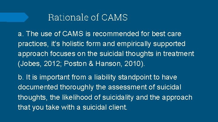 Rationale of CAMS a. The use of CAMS is recommended for best care practices, Rationale of CAMS a. The use of CAMS is recommended for best care practices,