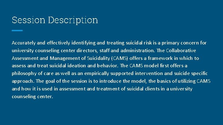 Session Description Accurately and effectively identifying and treating suicidal risk is a primary concern Session Description Accurately and effectively identifying and treating suicidal risk is a primary concern