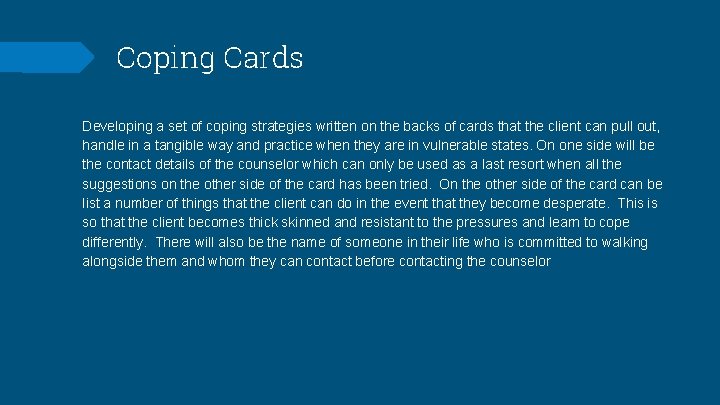 Coping Cards Developing a set of coping strategies written on the backs of cards Coping Cards Developing a set of coping strategies written on the backs of cards