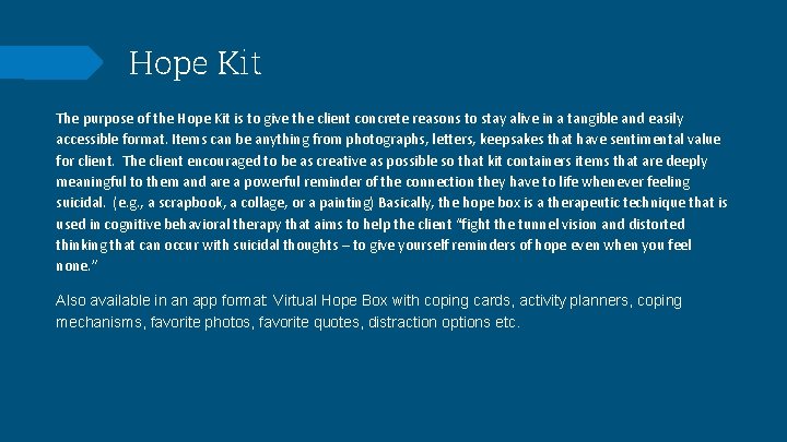 Hope Kit The purpose of the Hope Kit is to give the client concrete