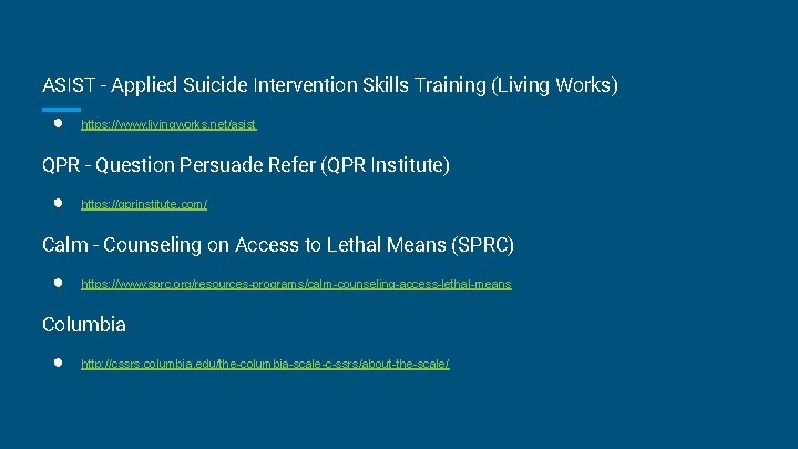 ASIST - Applied Suicide Intervention Skills Training (Living Works) ● https: //www. livingworks. net/asist ASIST - Applied Suicide Intervention Skills Training (Living Works) ● https: //www. livingworks. net/asist