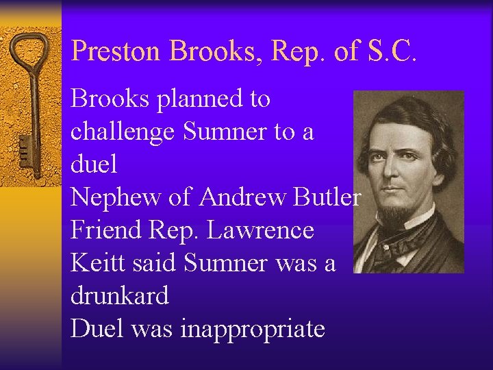 Preston Brooks, Rep. of S. C. Brooks planned to challenge Sumner to a duel