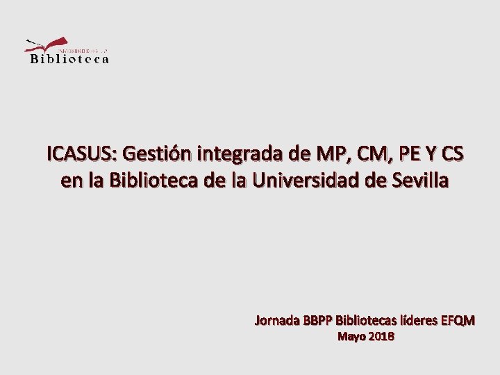 ICASUS: Gestión integrada de MP, CM, PE Y CS en la Biblioteca de la