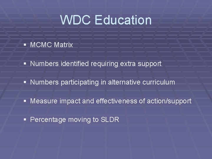 WDC Education § MCMC Matrix § Numbers identified requiring extra support § Numbers participating