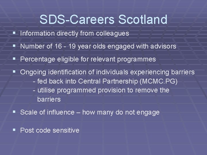SDS-Careers Scotland § Information directly from colleagues § Number of 16 - 19 year