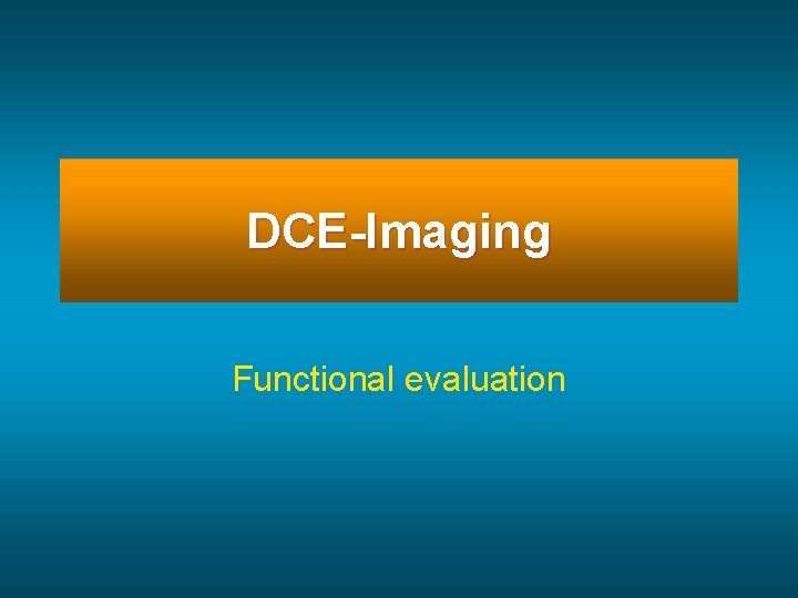 DCE-Imaging Functional evaluation 