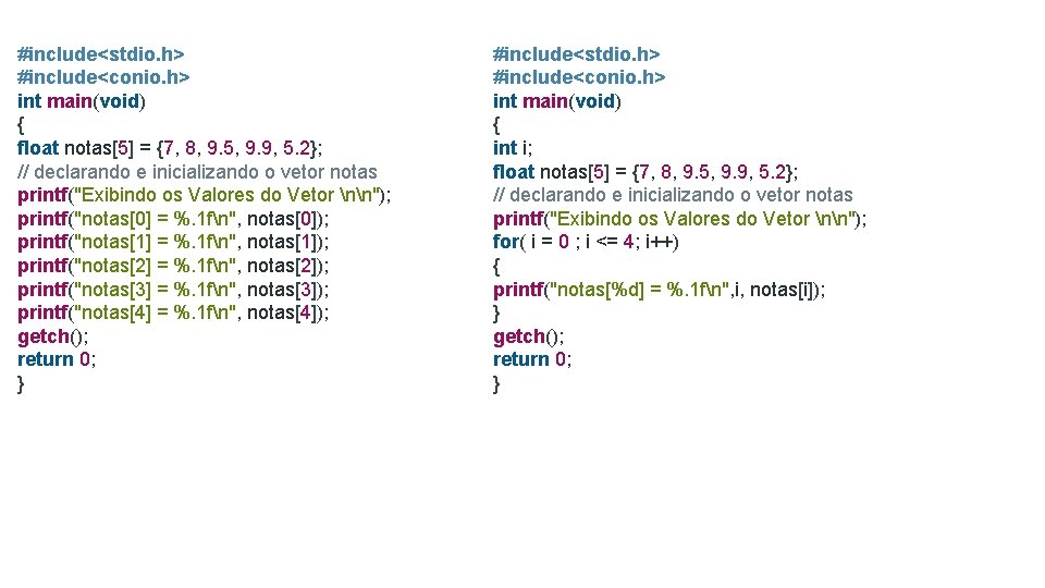 #include<stdio. h> #include<conio. h> int main(void) { float notas[5] = {7, 8, 9. 5,