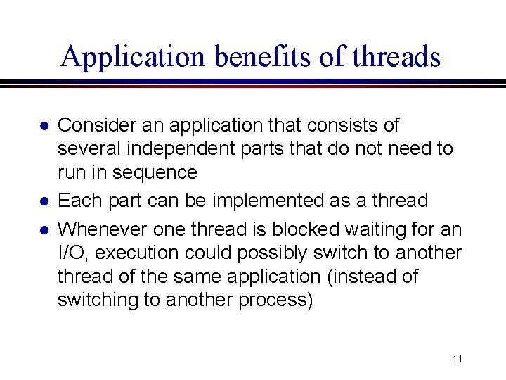 Application benefits of threads l l l Consider an application that consists of several Application benefits of threads l l l Consider an application that consists of several