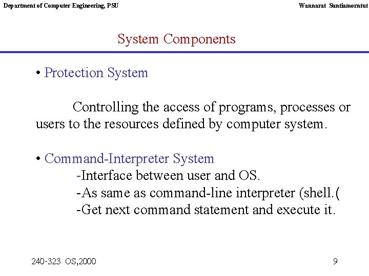 Department of Computer Engineering, PSU Wannarat Suntiamorntut System Components • Protection System Controlling the