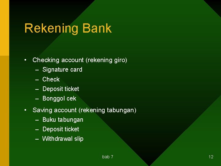 Rekening Bank • Checking account (rekening giro) – Signature card – Check – Deposit