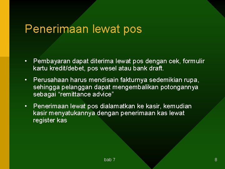 Penerimaan lewat pos • Pembayaran dapat diterima lewat pos dengan cek, formulir kartu kredit/debet,