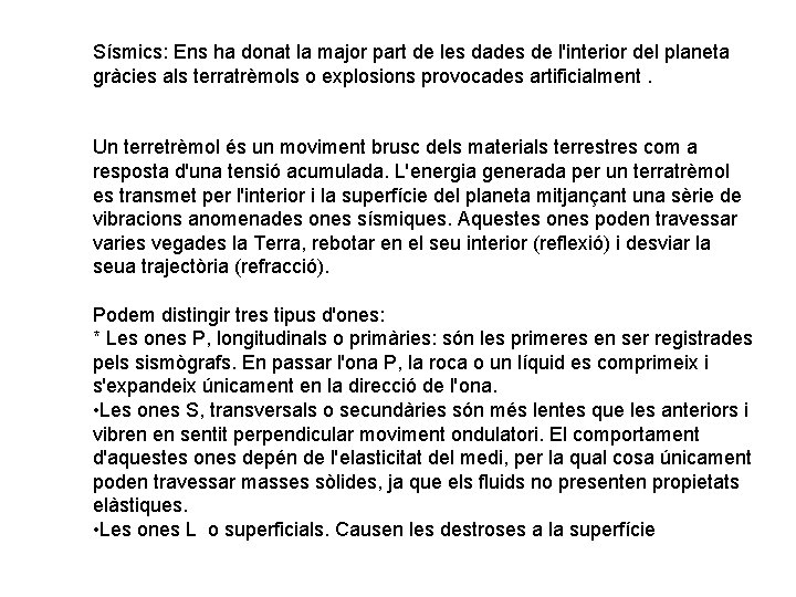 Sísmics: Ens ha donat la major part de les dades de l'interior del planeta