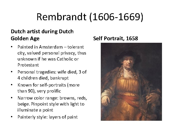 Rembrandt (1606 -1669) Dutch artist during Dutch Golden Age • Painted in Amsterdam –