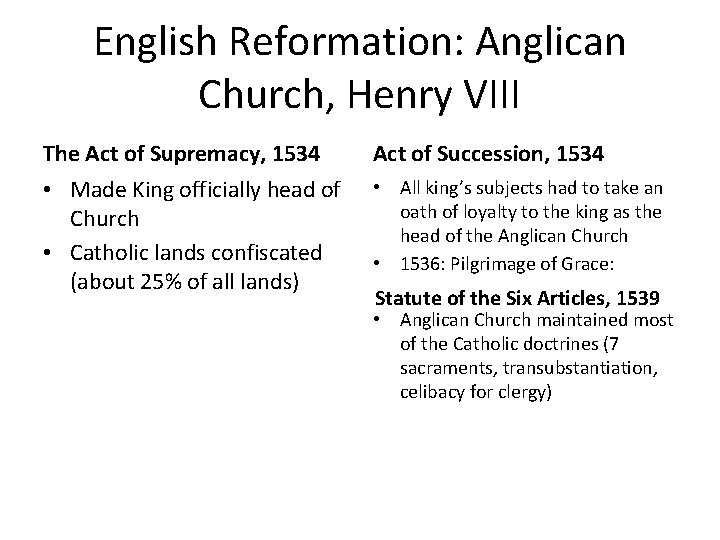 English Reformation: Anglican Church, Henry VIII The Act of Supremacy, 1534 • Made King