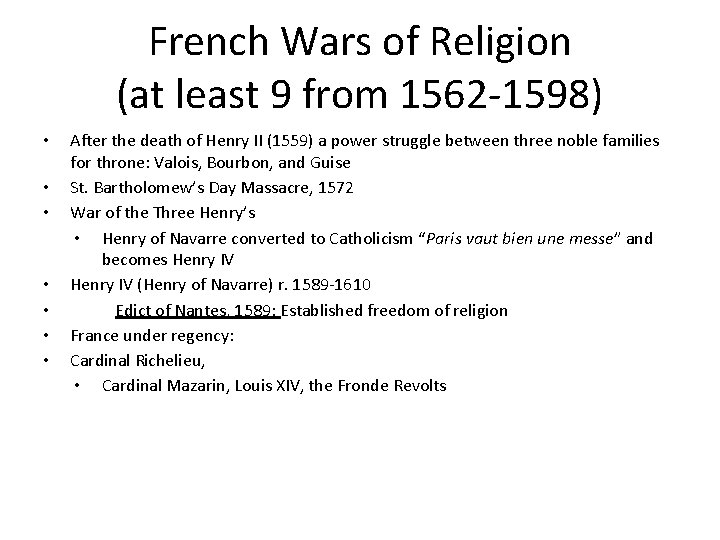 French Wars of Religion (at least 9 from 1562 -1598) • • After the