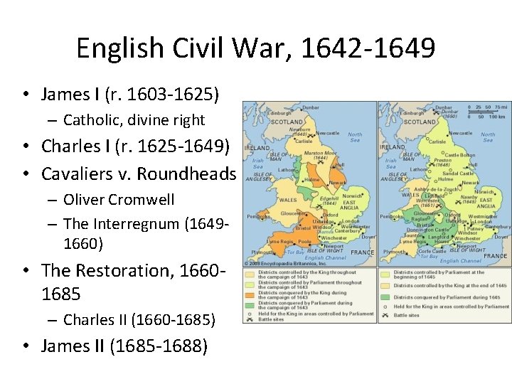 English Civil War, 1642 -1649 • James I (r. 1603 -1625) – Catholic, divine