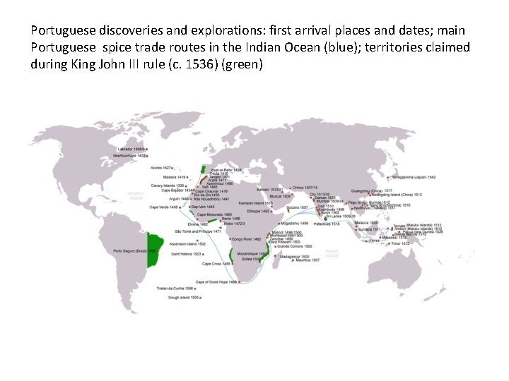 Portuguese discoveries and explorations: first arrival places and dates; main Portuguese spice trade routes