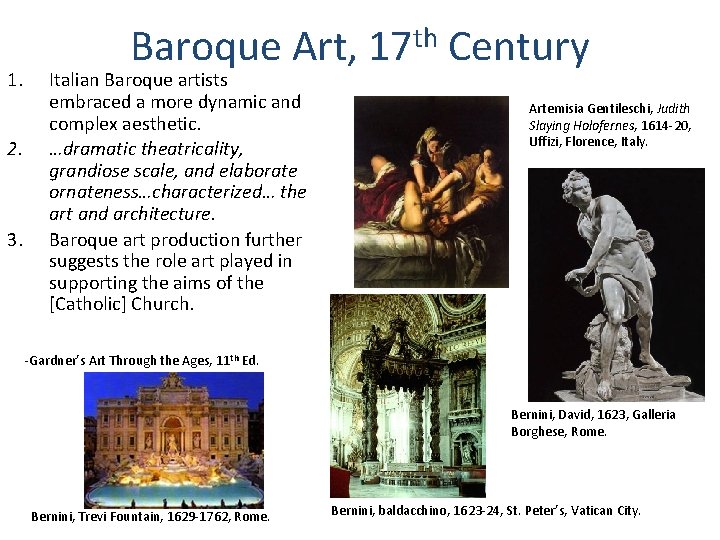 1. 2. 3. Baroque Art, 17 th Century Italian Baroque artists embraced a more